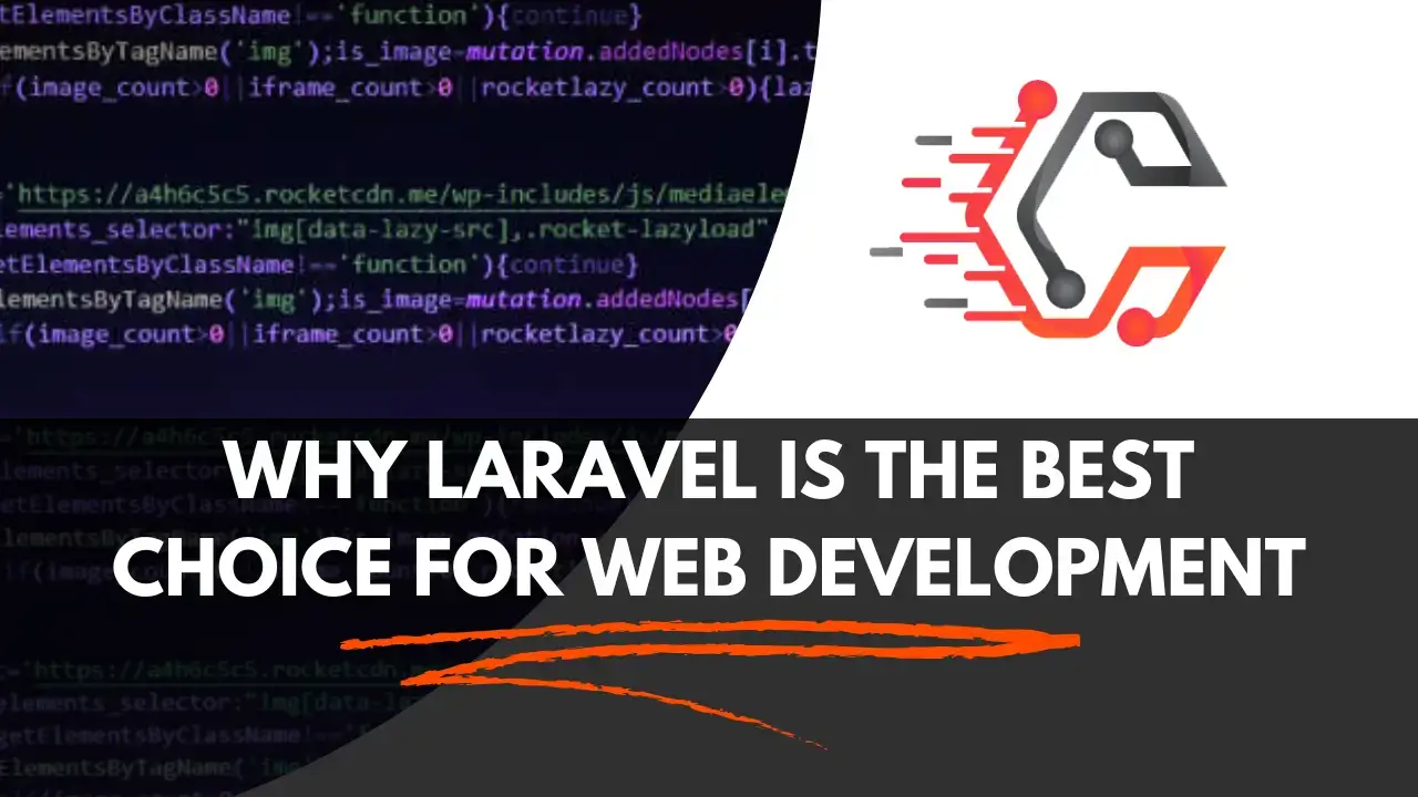 Why Laravel is the Best Choice for Web Development