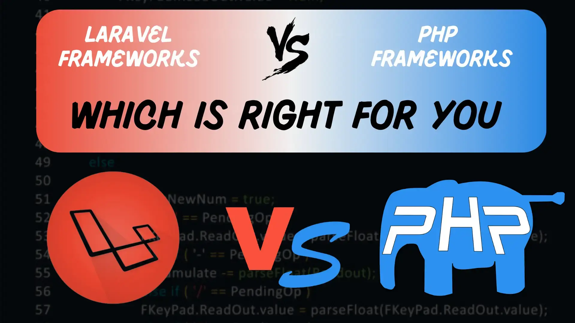 Laravel vs. Other PHP Frameworks: Which Is Right for You?