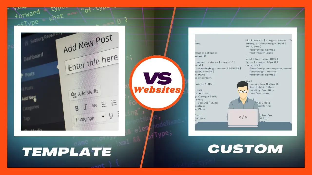 Template vs. Custom Websites: Which Is Right for Your Business